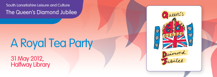 A Royal Tea Party, Halfway Library, 1:30-3:30pm, 31 May 2012. £1.00.