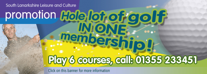 Hole lot of Golf in one Membership, South Lanarkshire Leisure and Culture, Golf, South Lanarkshire