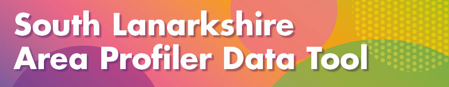 South Lanarkshire Area Profiler Data Tool