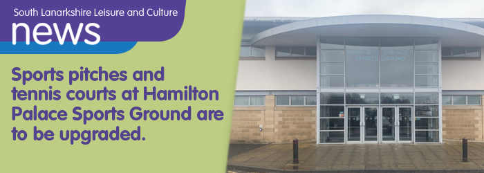 Sports pitches and tennis courts at Hamilton Palace Sports Ground are to be upgraded