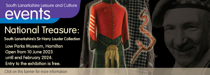 National Treasure: South Lanarkshire’s Sir Harry Lauder Collection Exhibition at Low Parks Museum, Hamilton