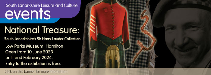 National Treasure: South Lanarkshire’s Sir Harry Lauder Collection
Exhibition at Low Parks Museum, Hamilton
10 June 2023 - 29 February 2024
Free admission Slider image